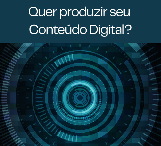 quer produzir seu conteúdo digital